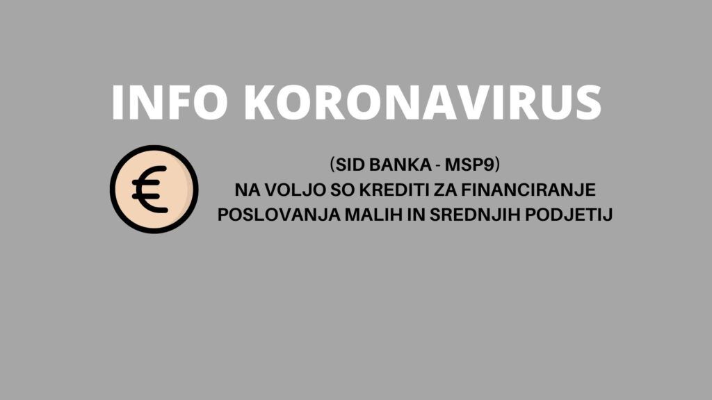 INFO KORONAVIRUS: (SID banka) Na voljo posojila za financiranje poslovanja MSP (MSP9)