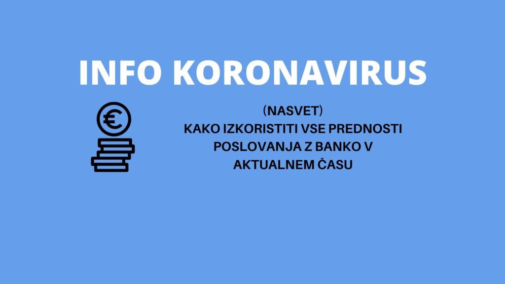 INFO KORONAVIRUS: (nasvet) Kako izkoristiti vse prednosti partnerstva z banko za zagotovitev likvidnosti v negotovih časih