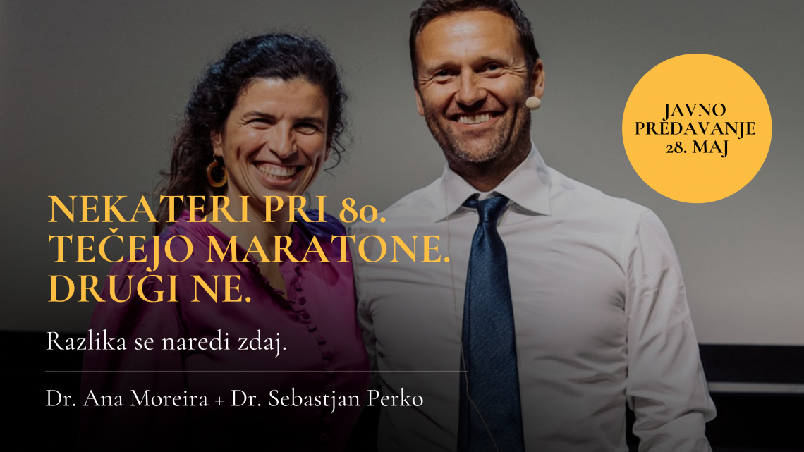 Kako živeti dobro - ne le dolgo? Predavanje dr. Sebastjana Perka in dr. Ane Moreire.