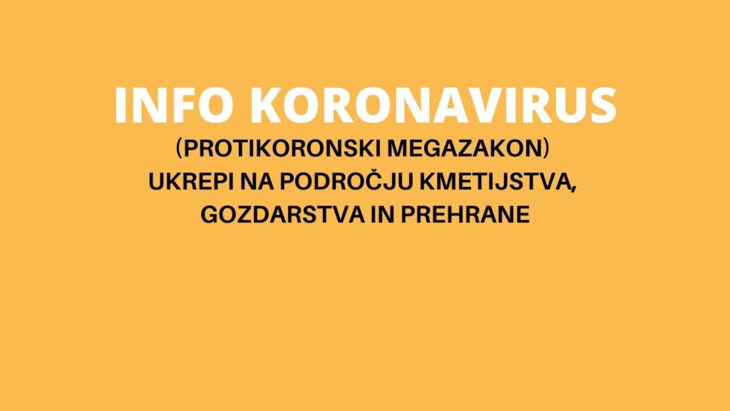 INFO KORONAVIRUS: (protikoronski megazakon) Kaj prinašajo ukrepi na področju kmetijstva, gozdarstva in prehrane