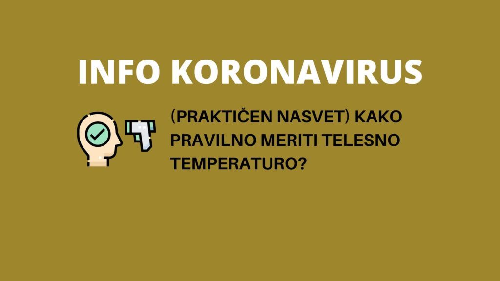 INFO KORONAVIRUS: (praktičen nasvet) Kako pravilno uporabljati IR čelne termometre za meritev telesne temperature?
