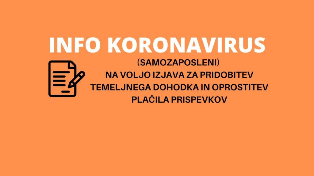 INFO KORONAVIRUS: (samozaposleni) Na voljo izjava za pridobitev temeljnega dohodka in oprostitev plačila prispevkov